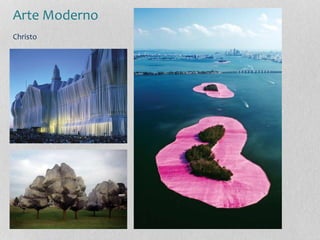 Arte Moderno
Christo
 
