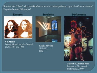 Vik Muniz
Double Mona Lisa after Warhol
21,9 x152,4 cm, 1999
Regina Silveira
LUZ/ZUL
2002
Marcel-lí Antunez Roca
Interacti...