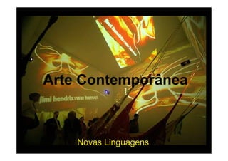 Arte Contemporânea



    Novas Linguagens
 