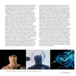 overwhelmed the consumption of beliefs and convictions, obviously
liberalising the world of certain exterminating fanaticisms, which
have reappeared in other conflict zones, refusing to disappear and
strengthening themselves to an identical extent. To see one or
several links between his suicide and his work guides us to a
certain sense of his work in general, but also the sense that
acquired for him a way of conceiving and interiorising his project.
The initial idea was for Sharits to de-localise cinema from its
customary exhibition venues. This de-localisation was vital to him;
without it, he saw no chance of departing from the conventional
exhibition hall and proposing alternatives with the aim of bring to the
cinema artistic practices that can achieve legitimacy only in their
negation. This means showing that the cinema could occupy other
spaces and become a part of this space like an element that
brought movement and temporality to the stillness of a given
architecture. Thence was born his concept of “Location Film”, with
which he also proposed to show that cinema could form a part of a
specific place, without being obliged to suggest or evoke other
spaces or locations where the actions presumably takes place, The
this he added the concept of the “Flicker Film”, which alternates
passages of fields of colour with photographic images in the form of
clumsy sequences that demolish the pictographic idiom. For Sharits,
from the sketch of the film to the film of the sketch, what is seen on
the screen is the process of thought itself. His writings indicate that
Sharits could not accept a way of conceiving art without
commitment on the part of the artist, although this came at the cost
of the renunciations that were so often necessary to shatter the
boundaries which were believed unassailable. In March, 1972, he
composed his first multi-screen installation –as he termed it– at the
Houston Contemporary Arts Museum, where for the first time he
could try it out on the spectators whe came to the opening, and
who he said showed an interest in what he had tried to do. What
Sharits posed is still radically apt and relevant, since it has to do
with a revision of the language of film for its use in artistic practice,
especially painting, breaking the linearity of the traditional narrative
discourse, and transforming its elements into the materials of an
installation. Works such as Piece Mandala/End War (1966), Ray Gun
Virus (1966), T.O.U.C.H.I.N.G.(1968), N.O.T.H.I.N.G (1968), Shutter
interface(1975), Epileptic Seizure comparison (1976) and 3rd Degree
(1982) shown at the EACC are the most meaningful of a tormented
personality that probes film language without making concessions to
self-indulgence, as the artist wrote. Mentioning his aspirations to
present cinema outside its customary exhibition spaces: for him, it
was important to think about options and alternatives not only to
involve the spectators and eliminate their passiveness, but also to
conceive and incorporate new functional possibilities of the medium.
The list of proposals consisted of conceiving an open and public
venue, so not only would access be free but it would be the
spectators themselves who determined the duration of the exhibition,
while also getting rid of the supposedly narrative nature of cinema,
and simultaneously eliminating the concept of development that is
replaced by flow and variation, as occurs in nature, discarding the
absence of structure. The “location films” art thus dedicated, in an
aesthetic and analytical way, without compromises, to documenting
the structure of cinema, and to trying to show at the same time the
work in a way that is accessible to any person who is interested.
The material Sharits used was invariably 16mm film: what today
would be done with a video camera, was done with an instrument
whose manualness also calls for a different reflection. Sharits built
up his images from sketches based on musical scores imitating the
writing of the sound and the noise that he transformed into drawing
and into still or moving images.
CRÍTICAS · ARTECONTEXTO · 125
T.O.U.C.H.I.N.G., 1968. Film 16 mm, color, so, 12’00” Courtesy: Anthology Film Archives, New York
 