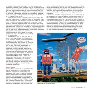 of toothpaste tubes are in vogue it gets a hundred guys painting
paintings of toothpaste tubes. That’s why guys like you and me are real
outlaws in the art world! We don’t fit in any of their fucking categories!
Van Gogh was an outlaw! Picasso, all those fucking guys! When Dan
Pussey asks Slugger Onions why he paints those large formats instead
of working as a professional cartoonist, his enlightening is: “Because
doing it this way is a fucking comment on society and shit like that. It’s
as if it changed in into real art!
Dazzled by Dan Pussey’s authenticity, since they view him as “the
real thing”, the artist and his dealer don’t allow the hapless Dan to go
home empty-handed. They ask him to bring his own stuff to the gallery
within a week, so a sample can be prepared. A week later Pussey
shows up with a pile of selected panels from his cartoon work, nicely
framed. But a jug of cold water is memorably poured on his hopes by
the gallery owner. “Comics? For God sake, kid, that’s yesterday’s news!
We are very busy working now on a big show of art by serial killers.
Call me when you’ve murdered somebody!· Daniel Clowes’ story works
like a perfect moral tale about the customary
relations between Art with a capital “A” and that
art that shuts itself in the cell (not always padded)
of the cartoon frame.
The Artist looks upon the artist (who, if he is
lucky, is paid as an artisan), with the paternalism
of the missionary who had just discovered a tribe
of pygmies with an unusual skill in making
miniature handicrafts. And also with the lust of the
vampire looking at the next neck in which he will
sink his teeth. The change of the scale of the
cartoon from the panel to the canvas has an
explanation that might be called biological: the
artists needs a magnifying lens to decipher that
miniatures that his cyclopean eye could otherwise
never appreciate in all its subtlety. For this reason
(and a few others) it is so odd to encounter an
artist like Óscar Seco –in fact a mutant who
transforms himself from one artist into another,
several times in succession, in the course of
making single work; or, in other words, someone
able to move constantly in two directions at once
in that stratified High&Low universe that Art
Spiegelman spoke about.
Spain is Different
In Óscar Seco’s latest work, the Spanish Civil War
(i.e. the “founding myth” of our modernity) is
subjected to a particular “nerd” reading: in a
spectacular scale model, the Spanish Republican
Millennium Falcon lies on a battlefield where the
Incredible Hulk, at the service of the nationalist
army, pulverises several Red soldiers. One of the
latter, like Dorothy in The Wizard of Oz, is thinking
that “There’s no place like home”. To his chagrin,
he is in a territory in which History was inscribed,
rewritten by someone who loves the comic book
without a hint of pretentiousness. In his painting, the poster art of both
fascists and republicans, and the sepia hues of the photographs of the
period join a polymorphic orgy with the Lysergic-Cubist drawings of
Jack Kirby, Alex Ross’s super-heroic paintbrush, and the radioactive
Japanese monsters that emerge from the post-Nagasaki collective
imagination.
Óscar Seco knows that, in a profound sense, we are on the verge of
the Apocalypse. That is why the Japanese who flee before Godzilla, the
fallen on the Spanish Civil War, and even Superman himself, whose full-
time job is precisely to prevent, on a day-in-day-out basis, the end of the
world, are our contemporaries, our mirror. In Seco’s hands, the rhetoric of
the comic book story, “B” genre films, and propaganda are submerged in
an ambiguous territory: the land of the persistent nightmare, the dream
space where dogs operate like stalactites and organic shapes and are
extended like labyrinths. What the artist does is not simply to recover
some features of B-films, but rather to unveil their freight of as valid as
any other instrument for helping us to understand ourselves.
DOSSIER · ARTECONTEXTO · 39
I need a new job, 2002. Private Collection
 