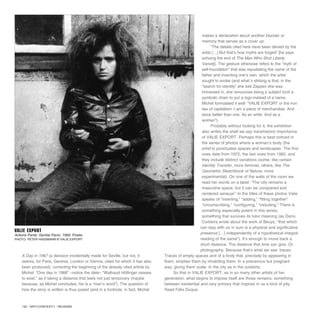 132 / ARTECONTEXTO / REVIEWS
A Day in 1967 (a decision incidentally made for Seville, but not, it
seems, for Paris, Geneva, London or Vienna, cities for which it has also
been produced), correcting the beginning of the already cited article by
Michel: “One day in 1968” –notice the date– “Waltraud Höllinger ceases
to exist,” as if taking a distance that feels not just temporary (maybe
because, as Michel concludes, his is a “man’s word”). The question of
how the story is written is thus posed (and in a footnote, in fact, Michel
makes a declaration about another blunder or
memory that serves as a cover up:
“The details cited here have been denied by the
artist […] But that’s how myths are forged” [he says
echoing the end of The Man Who Shot Liberty
Vance]). The gesture otherwise refers to the “myth of
self-foundation” that was repudiating the name of the
father and inventing one’s own, which the artist
sought to evoke (and what´s striking is that, in the
“search for identity” she told Zapperi she was
immersed in, she renounces being a subject to/of a
symbolic chain to put a logo instead of a name.
Michel formulated it well: “VALIE EXPORT or the iron
law of capitalism: I am a piece of merchandise. And
twice better than one. As an artist. And as a
woman”).
Probably without looking for it, the exhibition
also writes the shall we say transhistoric importance
of VALIE EXPORT. Perhaps this is best noticed in
the series of photos where a woman’s body (the
artist’s) punctuates spaces and landscapes. The first
ones date from 1972, the last ones from 1982, and
they include distinct variations (some, like certain
Identity Transfer, more feminist, others, like The
Geometric Sketchbook of Nature, more
experimental). On one of the walls of the room we
read her words on a label: “The city remains a
masculine space, but it can be conquered and
rendered sensual.” In the titles of these photos Valie
speaks of “inserting,” “adding,” “fitting together”
“circumscribing,” “configuring,” “including.” There is
something especially potent in this series,
something that survives its tutor meaning (as Darío
Corbeira wrote about the work of Beuys, “that which
can stay with us in sum is a physical and significative
presence […] independently of a hypothetical integral
reading of the same”). It’s enough to move back a
short distance. The distance that time can give. Or
photography. Because that’s what we see: traces.
Traces of empty spaces and of a body that, precisely by appearing in
them, empties them by inhabiting them. In a precarious but pregnant
way, giving them scale. In the city as in the outskirts.
So that in VALIE EXPORT, as in so many other artists of her
generation, what begins to impose itself are those remains, something
between existential and very primary that inspires in us a kind of pity.
Read Félix Duque.
VALIE EXPORT
Actions Pants: Genital Panic, 1969. Poster
PHOTO: PETER HASSMANN © VALIE EXPORT
 