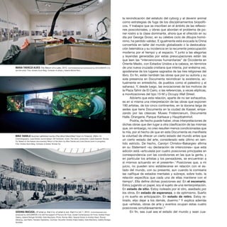 la reivindicación del estatuto del cyborg y al devenir animal
como estrategias de fuga de los disciplinamientos biopolíti-
cos. Y trabajos que se inscriben en el ámbito de las reflexio-
nes poscoloniales, y obras que abordan el problema de po-
ner rostro a la clase dominante, ahora que el ofrecido en su
día por George Grosz, en su célebre ciclo de dibujos homó-
nimo, ha perdido validez. E igualmente está evocada la China
convertida en taller del mundo globalizado o la deslocaliza-
ción telemática y su incidencia en la recurrente preocupación
moderna por el tiempo y el espacio. Y junto a las alegorías
y leyendas generadas por estas preocupaciones están las
que leen las “intervenciones humanitarias” de Occidente en
Oriente Medio, con Estados Unidos a la cabeza, en términos
de una nueva cruzada cristiana que intenta, por enésima vez,
apoderarse de los lugares sagrados de las tres religiones del
libro. En fin, están también las obras que por su autoría y su
sola presencia en Documenta reivindican la existencia, ac-
tualmente en entredicho, de pueblos como el palestino y el
saharaui. Y, desde luego, las evocaciones de los motivos de
la Plaza Tahrir de El Cairo, o las referencias, a veces elípticas,
a movilizaciones del tipo 15-M y Occupy Wall Street.
Advierto que esta relación, aparte de no ser exhaustiva,
es en sí misma una interpretación de las obras que exponen
190 artistas, de los cinco continentes, en la docena larga de
sedes que tiene Documenta en la ciudad de Kassel, empe-
zando por las clásicas: Museo Fridericianum, Documenta
Halle, Orangerie, Parque Karlsaue y Hauptbahnhof.
Podría, de hecho puede haber, otras interpretaciones de
dichas obras que den lugar a otra clasificación de las mismas
que, sin embargo, no creo resulten menos condicionadas que
la mía, por el hecho de que en esta Documenta es manifiesta
la voluntad de ofrecer un cierto estado del mundo antes que
un cierto estado del arte, considerado este último en sen-
tido estricto. De hecho, Carolyn Christov-Bakargiev afirma
en su Statement –su declaración de intenciones– que esta
edición está «articulada por cuatro posiciones principales en
correspondencia con las condiciones en las que la gente, y
en particular los artistas y los pensadores, se encuentran a
sí mismos actuando en el presente».1
Posiciones que, a mi
juicio, no pueden sino establecerse en relación con el es-
tado del mundo, con su presente, aun cuando la comisaria
las califique de estados mentales y subraye, sobre todo, la
relación específica que cada una de ellas mantiene con el
tiempo2
. Ella define dichas posiciones así: En el escenario.
Estoy jugando un papel, soy el sujeto de una reinterpretación.
En estado de sitio. Estoy rodeado por el otro, asediado por
los otros. En estado de esperanza, o de optimismo. Sueño
y mi sueño es anticipación. En estado de retiro. Estoy re-
tirado, elijo dejar a los demás, duermo.3
Y explica además
que «artistas, obras de arte y eventos ocupan estas cuatro
posiciones simultáneamente».4
En fin, sea cual sea el estado del mundo y sean cua-
MARIA THEREZA ALVES The Return of a Lake, 2012. Commissioned and produced by dOCUMENTA (13)
and the artist. Foto: Anders Sune Berg. Cortesía: el artista y Galerie Michel Rein.
MIKA TAANILA Suomen sähköisin kunta (The Most Electrified Town In Finland), 2004–12.
Cinematography: Jussi Eerola, sound design: Olli Huhtanen, music: Pan sonic, production: Lasse Saarinen, Kinotar
Oy. Based on the feature documentary Return of the Atom by Mika Taanila and Jussi Eerola (work-in-progress).
Foto: Anders Sune Berg. Cortesía: el artista, Kinotar Oy.
GOSHKA MACUGA, Of what is, that it is; of what is not, that it is not 1, 2012. Commissioned and
produced by dOCUMENTA (13) with the support of Fiorucci Art Trust, Outset Contemporary Art Fund, Andrew Kreps
Gallery, Galerie Rüdiger Schöttle, Kate MacGarry. Photo: Roman März. Special thanks to Andrea Viliani, Roman
Mensing, Joel Peers, Flanders Tapestries. Courtesy: the artist; Andrew Kreps Gallery, Kate MacGarry, Galerie Rüdiger
Schöttle.
 