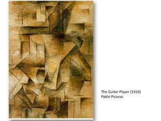 The Guitar Player (1910)
Pablo Picasso
 