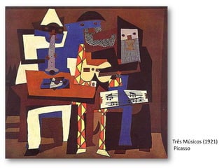 Três Músicos (1921)
 Picasso
 