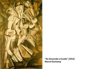 "Nu Descendo a Escada" (1912)
Marcel Duchamp
 