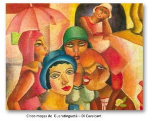 Cinco moças de Guaratinguetá – Di Cavalcanti
 