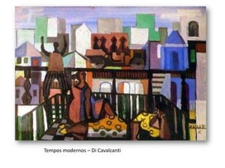 Tempos modernos – Di Cavalcanti
 