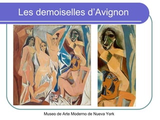 Les demoiselles d’Avignon Museo de Arte Moderno de Nueva York 