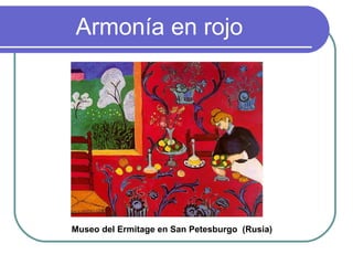 Armonía en rojo   Museo del Ermitage en San Petesburgo  (Rusia) 
