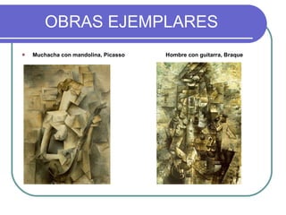 OBRAS EJEMPLARES Muchacha con mandolina, Picasso  Hombre con guitarra, Braque 
