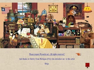 Please respect Wysocki art - All rights reserved !
And thanks to Shirley From Michigan (USA) who introduce me to this artist
                                  Helga
 