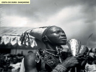 COSTA DO OURO- DANÇARINO 