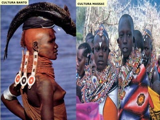 CULTURA BANTO CULTURA MASSAI   