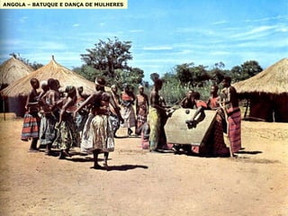 ANGOLA – BATUQUE E DANÇA DE MULHERES   