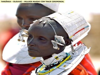 TANZÂNIA – OLDUVAI – MULHER MASSAI COM TRAJE CERIMONIAL 