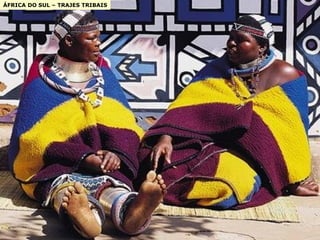 ÁFRICA DO SUL – TRAJES TRIBAIS 