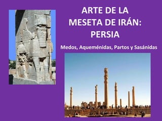 Arte de la Meseta de Irán, Antigua Persia
