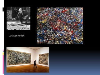 Jackson Pollok 
 