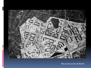 Reconstrucción de Berlín 
 