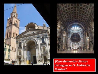 ¿Qué elementos clásicos
distingues en S. Andrés de
Mantua?
 