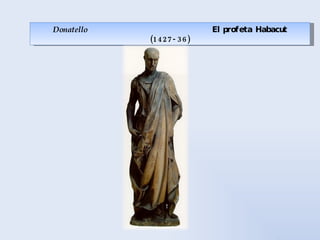 Donatello   El profeta Habacut (1427-36) 