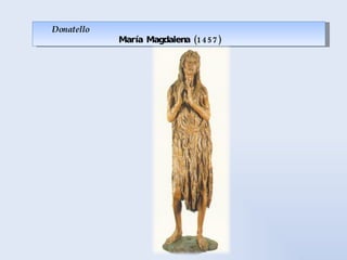 Donatello   María Magdalena (1457) 