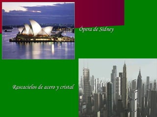 Ópera de Sidney Rascacielos de acero y cristal 