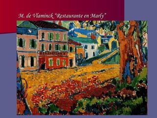 M. de Vlaminck “Restaurante en Marly” 