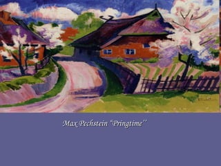 Max Pechstein “Pringtime’’  