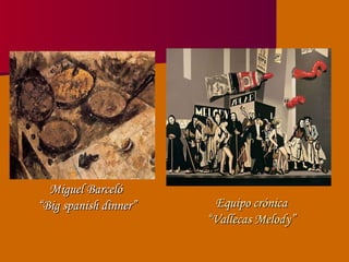 Vallecas Melody. Equipo crónica  “ Vallecas Melody” Miguel Barceló  “ Big spanish dinner” 