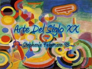 Arte Del Siglo XX StephanieFehrmann 9B 