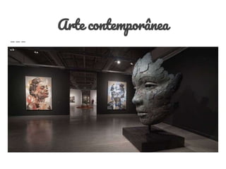 Arte contemporânea
 