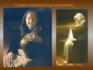 Ya grité y me emocioné con tanta felicidad,  