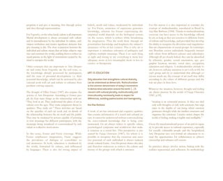 propriate it and give it meaning, first through action        beliefs, needs and values, moderated by individual-      For this reason it is also important to consider the
and then through representation.                              ity. For Freire, awareness of experience generates       concept of multiculturality, introduced in Brazil by
                                                              knowledge, whereas for Eisner experiencing the           Ana Mae Barbosa (1998). Thanks to multiculturalism,
For Vygotsky, on the other hand, culture is all-important.    empirical world depends on the biological system,        everyone can have access to the knowledge offered
Mental development is always associated with culture          on the senses, which it refines while broadening         by art, as long as they are sensitive to different forms
and its internalization by the individual. In culture, each   the imagination. Thus the work done through art          of culture and knowledge, and provided they develop
subject symbolizes and creates significant elements that      potentializes knowledge and heightens the subject’s      the ability to integrate the diversities and singularities
give meaning to life. The close connection between the        awareness of his or her context. This is why art is      that are characteristic of social groups. In contempo-
individual and culture means that art helps subjects orga-    important: it stimulates tolerance of ambiguity and      rary Brazilian society individuals frequently interact
nize and construct the world, enabling them to reflect on     explores multiple meanings. There is no such thing       with others from different cultures and subcultures.
social practice in the light of instruments created by the    as right and wrong in art: everything is more less       Although all are closely linked, they can be identified
mind to interpret the world.                                  adequate, more or less meaningful, more or less in-      by ethnicity, gender, sexual orientation, age, geo-
                                                              ventive or therapeutic.                                  graphic location, income, social class, occupation,
Other concepts that are important to Arte Desper-                                                                      education and religion. A multiculturalist attitude to
tar and come from Vygotsky are the real zone, i.e.                                                                     art, however, will pay attention to art’s role in life for
the knowledge already possessed by participants,              ART IS EDUCATION                                         each group and try to understand that although ev-
and the zone of proximal development, i.e. their                                                                       eryone needs art, the concept of art itself may differ
potential knowledge, which can be activated by edu-           Only education that strengthens cultural diversity       according to the values of different groups and the
cational work with art and culture to enhance their           can be understood as democratic. Multiculturalism        role art plays in their lives.
problem-solving capacity.                                     is the common denominator of today’s movements
                                                              to democratize education around the world. (...) A       Whatever the situation, however, thought and feeling
The thought of Elliot Eisner (1987) also inspires the         concern with cultural plurality, multiculturality and    are always present. In the words of Fayga Ostrower
 actions of Arte Despertar. According to Eisner, peo-         interculturality necessarily leads to respect for        (1987, p.39),
 ple do four main things in the relationship with art:        differences, avoiding pasteurization and homogeneity.
“They look at art. They understand the place of art in                                                                   “creating is an existential process. It does not deal
 culture over the ages. They make judgments about its         Ana Mae Barbosa                                             only with thoughts or only with emotions, but origi-
 qualities. They make art.” These activities are based                                                                    nates in the depths of our being where emotion
 on the specifics of each art work and on details of          A work of art has emotional and cognitive qualities         permeates thought while the intellect structures and
 the relationship between the art work and the public.        that contain information of a social and cultural na-       organizes the emotions. Creative action shapes the
They may be mediated by actions capable of pointing           ture. It cannot be understood without contextualizing      world of feeling, making it legible and intelligible.”
 to new meanings for different participants, with the         the socio-cultural knowledge that is being com-
 meanings being actualized or contextualized by indi-         municated, for art always relates to specific values,    Given the transformational power of art and its capac-
vidual or collective motivations.                             psychological symptoms and worldviews that make          ity to provide access to cultural experience, especially
                                                              it concrete as a social fact. This perspective is pre-   for socially vulnerable people and the hospitalized,
In this sense, Eisner and Freire converge. While              sented by Fayga Ostrower (1987), for whom it is          Arte Despertar uses non-formal art education to ex-
Eisner emphasizes imagination, Freire suggests                possible to recognize that the conscious and sensi-      tend the opportunities for collaboration to achieve
the prevalence of dialogue to consolidate so-                 tive potential of each individual is always realized     citizenship and enhance self-esteem.
cial awareness. In both, education is mediated by             inside cultural forms. Arte Despertar shares this idea
the world, formatted by culture, and influenced               and therefore endeavors to retrieve the culture and      Its practices always involve action, linking with the
by languages. There is also the strong impact of              history of the groups with which it interacts.           realities represented, and reflection. Its methodology
 