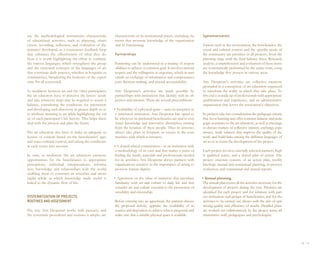 use the methodological instruments characteristic         characteristic of its institutional praxis, including ele-    Systematization
of educational activities, such as planning, obser-       ments that promote knowledge of the organization
vation, recording, reflection, and evaluation of the      and its functioning.                                          Aspects such as the environment, the beneficiaries, the
practices developed, in a continuous feedback loop                                                                      social and cultural context and the specific needs of
that enhances the effectiveness of what they do.          Partnerships                                                  the community are priorities in all projects, from the
Here it is worth highlighting the effort to combine                                                                     planning stage until the final balance sheet. Research,
the various languages, which strengthens the group        Partnering can be understood as a sharing of respon-          analysis, comprehension and evaluation of these items
and the structural concepts of the languages of art       sibilities to achieve a common goal. It involves mutual       are systematically performed by the entire team, using
that constitute daily practice, whether in hospitals or   respect and the willingness to negotiate, which in turn       the knowledge they possess in various areas.
communities, broadening the horizons of the experi-       entails an exchange of information and competencies,
ence for all concerned.                                   joint decision making, and mutual accountability.             Arte Despertar’s activities are collective creations
                                                                                                                        grounded in a conception of art education organized
As mediators between art and the other participants,      Arte Despertar’s activities are made possible by              to transform the reality in which they take place. To
the art educators have to perceive the latters’ needs     partnerships with institutions that identify with its ob-     this end it is made up of professionals with appropriate
and take whatever steps may be required to assure a       jectives and mission. There are several preconditions:        qualifications and experience, and an administrative
balance, considering the conditions for interaction                                                                     organization that serves the association’s objectives.
and developing each discovery in greater depth so as      • Availability of a physical space – since its inception as
to attribute meaning to art while highlighting the val-    a structured institution, Arte Despertar has opted to        Its projects take into consideration the pedagogic criteria
ue of each participant’s life history. This helps them     be wherever its preferred beneficiaries are and to con-      that favor learning and offer constant didactic and peda-
deal with the present and plan the future.                 struct knowledge and innovative alternatives starting        gogic assistance to the art educators, as well as meetings
                                                           from the location of these people. Thus its activities       to discuss matters of collective interest, exchange expe-
The art educators also have to make an adequate se-        always take place in hospitals or venues in the com-         riences, study subjects that improve the quality of the
lection of content based on the beneficiaries’ ages        munities with which it interacts.                            work, and build links among the different languages of
and socio-cultural context, and taking the conditions                                                                   art so as to foster the development of the project.
at each venue into account.                               • A shared ethical commitment – as an institution with
                                                           a methodology of its own and that makes a point of           Each project involves carefully selected partners, high-
In sum, as mediators the art educators promote             finding the funds, materials and professionals needed        ly qualified teams, and a shared plan of action. The
opportunities for the beneficiaries to appropriate         for its activities, Arte Despertar always partners with      project structure consists of an action plan, weekly
perceptions, individual interpretations, informa-          organizations sensitive to the importance of acting to       briefings, annual and semiannual planning, in-process
tion, knowledge and relationships with the world,          promote human dignity.                                       evaluation, and semiannual and annual reports.
enabling them to construct an articulate and mean-
ingful whole in which knowledge made useful is            • Agreement on the value of initiatives that introduce        • Annual planning
linked to the dynamic flow of life.                        familiarity with art and culture to daily life and that       The annual plan covers all the activities necessary for the
                                                           consider art and culture essential to the promotion of        development of projects during the year. Priorities are
                                                           sensibility and citizenship.                                  identified for each project and for relations with part-
SYSTEMATIZATION OF PROJECTS,                                                                                             ner institutions and groups of beneficiaries, and for the
ROUTINES AND ASSESSMENT                                   Before entering into an agreement, the partners discuss        activities to be carried out, always with the aim of opti-
                                                          the proposed activity, appraise the availability of re-        mizing quality and efficiency of results. Detailed plans
The way Arte Despertar works with partners, and           sources and disposition to achieve what is proposed, and       are worked out collaboratively by the project team, ad-
the systematic procedures and routines it adopts, are     make sure that a suitable physical space is available.         ministrative staff, pedagogues and psychologists.




                                                                                                                                                                                       36 I 37
 