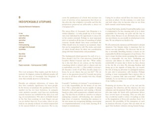 0                                                            event the publication of a book that recounts ten           Caring for or about oneself does not mean one can-
                                                             years of activities of an organization that shows us        not look at others. On the contrary, it is only from
INDISPENSABLE UTOPIANS                                       day after day that solidarity is possible and that the      and with others that we become what we are from
                                                             perspectives proposed are achievable is always en-          birth onward: social human beings.
Eduardo Montechi Valladares                                  couraging news.
                                                                                                                         For Jean-Paul Sartre, another French philosopher, man
                                                             The raison d’être of Associação Arte Despertar is to        is condemned to be free, meaning each of us is alone
in me                                                        awaken (despertar) – to wake people up, to try to make      responsible for choosing our goals and the way to
i see the other                                              sure every individual has the opportunity to access his     achieve them. Because we are absolutely free to make
and other                                                    or her creative potential. Perhaps its most important       our own choices, we can modify an initial project at any
and other                                                    role is to remind us all the time of something of which     time. We are whatever we decide to be.
dozens                                                       everyone should already have been convinced: the
trains passing                                               Other should never be treated as an inanimate object        We all continuously experience problematical or absurd
carriages full of people                                     that can be manipulated at will. The wishes and needs        situations. Our finitude makes it important that we
hundreds                                                     of others should always be taken into consideration,         choose our own pathways. The discovery that we are
                                                             along with their characteristics and peculiarities.          free is inevitably disturbing because it means we are
the other                                                                                                                 responsible for all the consequences of our choices. Try-
who is me                                                    The fundamental ethical question for each of us is :         ing to escape freedom means accepting that someone
is you                                                       How should I live? In a late interview, French phi-          else is responsible for our lives. Attributing our
you                                                          losopher Michel Foucault said this: “What strikes            successes and failures to others may make us feel
                                                             me is the fact that in our society, art has become           comfortable or secure, but it shows we have chosen
Paulo Leminski – Contranarciso (1980)                        something which is related only to objects and not           to live the life of a slave. By choosing freedom and
                                                             to individuals, or to life. (...) But couldn’t everyone’s    facing up to the anguish of being free, we assume
                                                             life become a work of art? Why should a lamp or a            the risk of living an adventure in unmapped territory.
This is an invitation. Dear reader, read this book at-       house be an art object, but not our life?” The an-          In sum, risk is synonymous with freedom. Perhaps
tentively. Its chapters, written by different people, tell   swers to the questions posed by Foucault may point           nothing is more contemptible than a person who is
the ten-year story of Associação Arte Despertar. A           the way to all those who wonder how they should             “always a cautious little take-your-time” (Mário de
story that certainly deserves to be known.                   live their lives.                                           Andrade). So we can choose to make our lives a work
                                                                                                                          of art. Suffice it to dare.
Decades are arbitrary milestones, of course, but             Foucault’s “aesthetics of existence” is an invitation to
they have symbolic significance for most people.             us to take responsibility for the beauty of our own         Producing art involves the use of the real and the
In the history of mankind, this predilection for the         lives. This is achievable by anyone capable of asking       imaginary, the subjective and the objective, the non-
number ten has not been fortuitous. In antiquity             themselves ethical questions and creating a lifestyle       utilitarian and the practical. Works of art, like people
some primitive peoples used base-ten numbering               based on values such as generosity, solidarity and cour-    who dare make the break with conformism, always
systems because ten symbolized the idea of an end-           age. The idea that we should see ourselves as subjects      have several layers of meaning. They not only por-
ing, of consummation. This idea is probably linked           undergoing constant self-fashioning also demands            tray a world but enable a variety of readings as wide
to the fact that counting on your fingers can get            large doses of creativity. Accepting this openness to       as the imagination of those who produce them. It is
you no farther than ten. Even today, when we pre-            the new means not recognizing labeling, stereotyping        precisely this possibility of the emergence of such
tend we are already civilized, we remain imprisoned          or compartmentalization of any kind, rejecting all at-      an immense diversity of gazes that can make art an
in the ancient beliefs of our ancestors. But in any          tempts at normalization.                                    agent that facilitates relations among human beings.
 