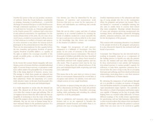 Another key point is that art can produce moments             Our identity can often be diminished by the per-              Another important activity is the education and train-
of catharsis (from the Greek katharsis; translatable          formance of repetitive and monotonous work.                   ing of young people who live in the communities
as purging, cleansing or purification) – a powerful           Activities that leave no room for the expression of           where the programs and projects are located. This is
discharge of emotion that gives us relief from tension        desires and individuality are stultifying and corrode         not limited to vocational or multiplier training, but
through communal experience. It is also important             our self-esteem.                                              also aims to enable them to exercise their citizen-
to recall that for Aristotle, an Athenian philosopher                                                                       ship more completely. Meetings include discussion
in the fourth century B.C., catharsis had a clear mor-        Daily life can be either a space and time of tedious          of issues and situations involving interpersonal rela-
al and political connotation. Its significance for the        repetition or an essential condition for creating the         tionships, limits, self-discipline, teamwork, belonging,
moral enhancement of the polis, the city-state of an-         bonds of solidarity needed for a more enjoyable life.         identity, inclusion-exclusion, and other motivations
cient Greece, resided in its potential to allow citizens      It is up to each person to choose what he or she wants        for the development of life projects.
to find solutions to conflicts of interest and opinion.       in the knowledge that this choice can contribute
An active citizenry is one where the citizens actively        to the creation of collective ventures.                       This concern with continuing education is not limited
participate in the political decisions that affect them.                                                                    to the people involved in the programs and projects.
There are two preconditions for this: equality before         The struggle for recognition of each person’s                 It is also obsessively shared by the technical staff and
the law (isonomia), and genuine freedom of speech             uniqueness is a hallmark of Associação Arte Des-              board of governors.
(isegoria, freedom of public address, i.e. equality of        pertar. In ten years of existence it has developed
the right to address the sovereign assembly of the            countless projects in poor communities. The tens of           Associação Arte Despertar has also devoted itself to
people on public policy, on what the city should or           thousands of children and adults who have benefited           working in hospitals, using art as a component of
should not do).                                               throughout this period have always been treated as            the healing process to benefit not only the patients
                                                              individuals endowed with original qualities and spe-          but also the medical staff and other health workers.
In the twenty-first century blatant inequality still exists   cific needs. Thus its greatest merit may be the way           In these interventions it uses artistic and humaniza-
despite a series of victories that have extended individual   it strives to bring about the cultural inclusion of the       tion-related activities to awaken people’s capacity for
rights. Everyone living in poverty or precarious condi-       poor and underprivileged while respecting each and            reflection, to help them experience situations far re-
tions suffers relative but perceptible loss of citizenship.   every individual.                                             moved from the stress of day-to-day life in a hospital,
This is like being deprived of memory, reason, voice.                                                                       from pain and suffering, and from strictly professional
The tutelage to which these people are subjected may          This means that at the same time as it strives to trans-      relationships, motivating them to turn their attention
be intended to protect them but nevertheless weakens          form an environment characterized by several lacks, it        to the establishment of human dignity.
their subjectivity. Hence the importance of a consis-         recognizes and valorizes the identity, roots and socio-
tently attentive stance on the part of professionals who      cultural context of every single beneficiary.                 By valorizing the uniqueness of each patient through
work in programs for the poor and underprivileged.                                                                          art, it is possible to revitalize an exercise of imagina-
                                                              The activities its projects bring into play are artistic as   tion and freedom denied by a hospital culture in which
It is vitally important to ensure that the silenced can       well as educational, involving the visual and perform-        super-specialization reigns supreme. Art, especially in
speak. The silenced are all those who are not heard           ing arts, music and literature. Storytellers encourage        this context, is a form of perception and human expres-
even when they scream in pain and suffering. This of-         reading, while enchanting and extending the cultural          sion capable of bringing out the best in people while
ten happens because their cries fall on deaf ears that are    repertoire of all the participants.                           helping them see external reality differently. It fosters
incapable of awakening to hear the voice of the other.                                                                      different readings of the world, creates opportunities
Treated like puppets whose strings can be manipulated         Visits to exhibitions and museums, plays, musicals,           for questioning, and can help humanize relationships
arbitrarily, they are not seen as human beings but as         lectures and so on are organized to broaden the               so that everyone realizes that sickness does not deprive
mere animated objects in the production process. It is        participants’ mental horizons and enable them to ex-          patients of their rights and that the patient is a person
everyone’s job to give them their voices back.                perience new ways of seeing and thinking.                     rather than one more case to be resolved as quickly




                                                                                                                                                                                        2 I 3
 