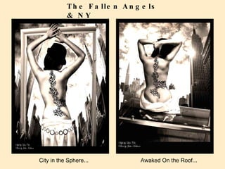 Awaked On the Roof... City in the Sphere... The Fallen Angels & NY 