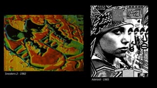Sneakers 2 - 1982
Adelaid - 1985

 