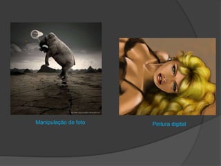 Manipulação de foto   Pintura digital
 