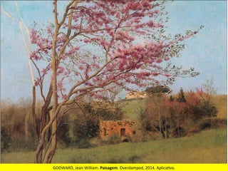 GODWARD,	
  Jean	
  William.	
  Paisagem.	
  Overdamped,	
  2014.	
  Aplica2vo.	
  
 