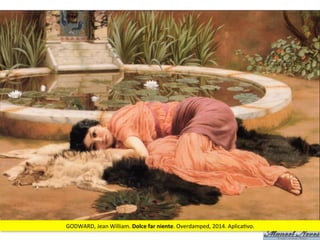 GODWARD,	
  Jean	
  William.	
  Dolce	
  far	
  niente.	
  Overdamped,	
  2014.	
  Aplica2vo.	
  
 