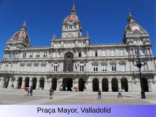 Praça Mayor, Valladolid
 