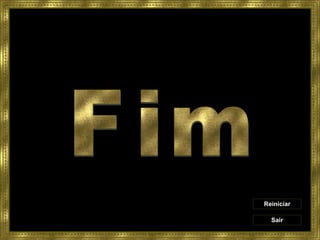 ReiniciarReiniciar
SairSair
 