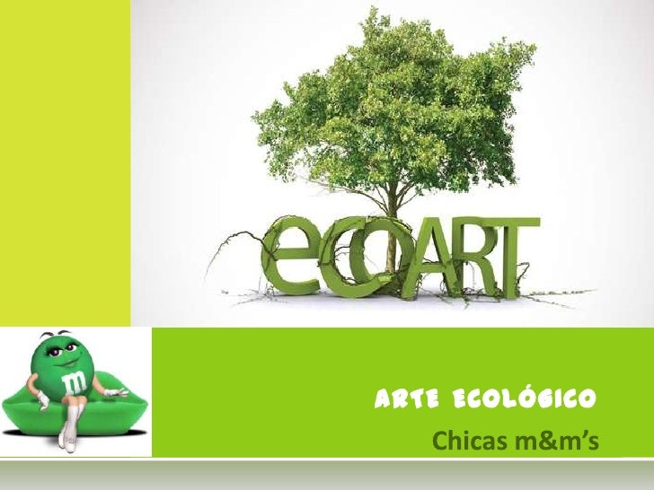 Arte ecológico Arte ecológico