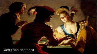 Gerrit Van Honthorst
 