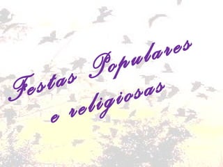 Festas Populares e religiosas 