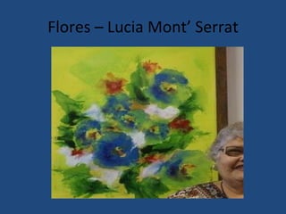 Flores – Lucia Mont’ Serrat 