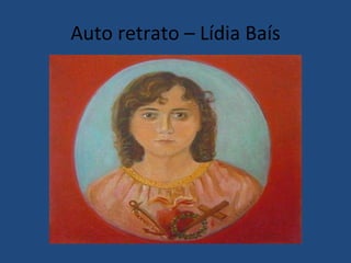 Auto retrato – Lídia Baís 